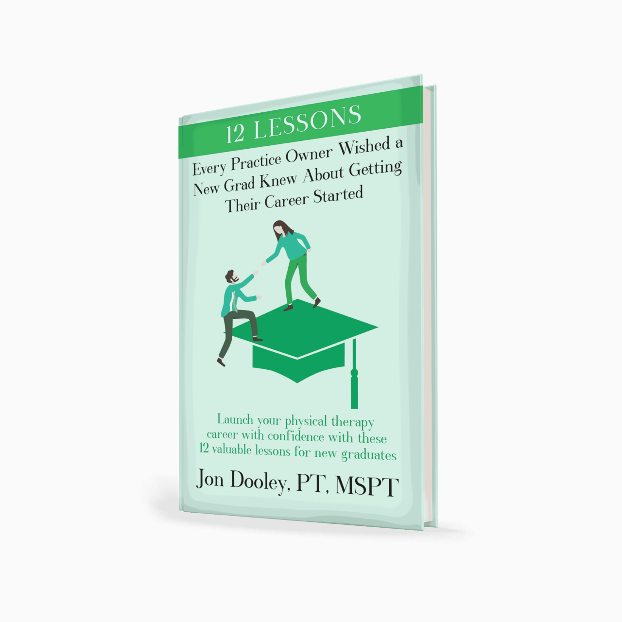 12 Lessons Every Practice Owner Wished a New Grad Knew About Getting ...